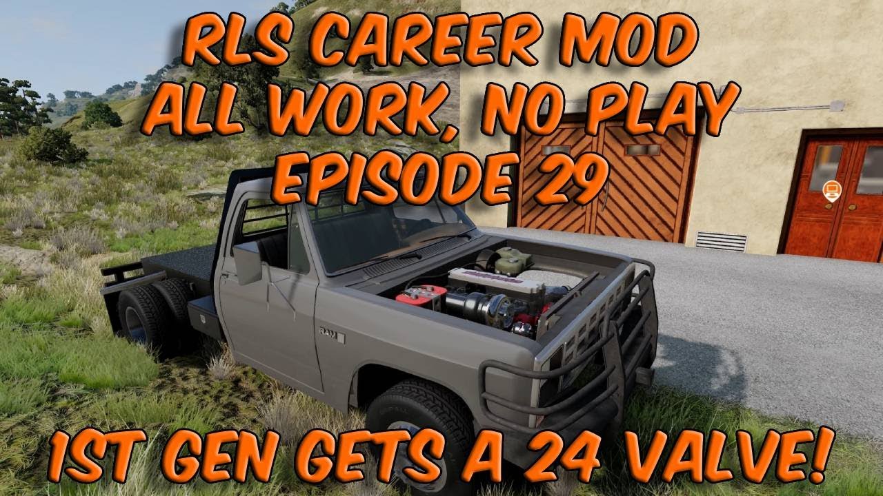 RLS Career Mod All Work, No Play Episode 29 1st Gen Gets A 24 Valve ...