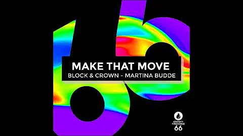 Block & Crown & Martina Budde - Make That Move  [ orig. extended ]  mai 2024