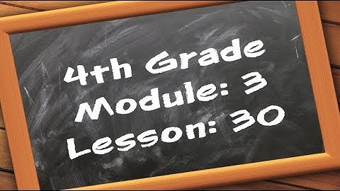 4th Grade: Module 3 - Lesson 30