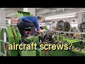 How are aircraft screws made?