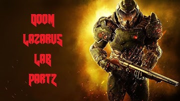 DOOM Lazarus Lab Part 2