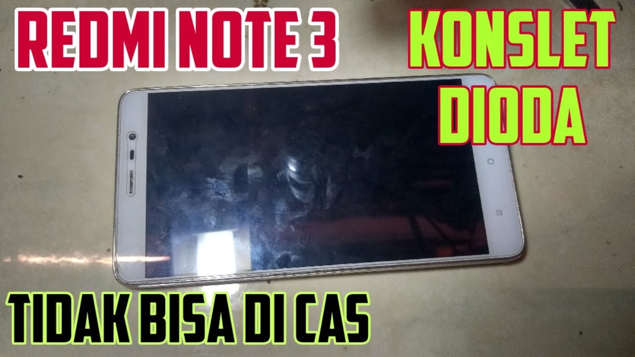 REDMI NOTE 3 Tidak Bisa Di Cas, Ternyata Diodanya Konslet