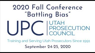 2020 Fall Conference UTAH PROSECUTION COUNCIL