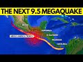 Central America’s Deadliest Fault Is About To Rupture: A 9.5 Megaquake Is Coming!