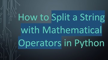 How to Split a String with Mathematical Operators in Python