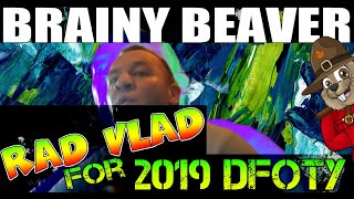 Rad Vlad For 2019 DFOTY ! | Flat Earth DFOTY Nomination