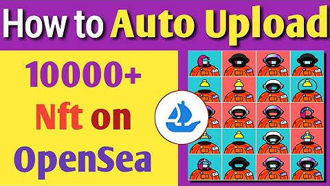 How to Auto Upload 10k Nft to Opensea in Hindi | Opensea par 1000 nft kaise Upload kare ek Sath Me