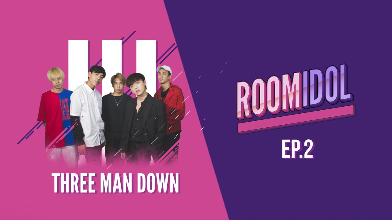 ROOM IDOL EP.2 | จุดเริ่มต้นของวง Three Man Down