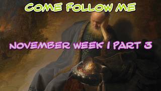 come follow me November week 1 part 3