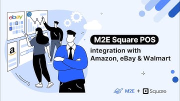 M2E Square POS integration with Amazon, eBay, Walmart