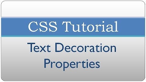 CSS Tutorial 15 - Text Decoration Properties
