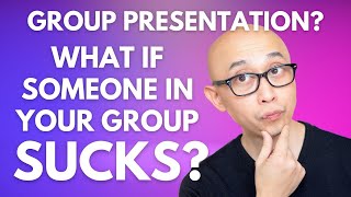 Group Presentation: What If One Person Isn't Good?