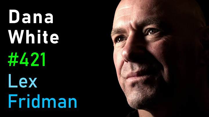 Dana White: UFC, Fighting, Khabib, Conor, Tyson, Ali, Rogan, Elon & Zuck | Lex Fridman Podcast #421 - DayDayNews