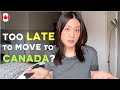 Am I too old to move to Canada? (Encouragement for people in doubt) | Living in Canada