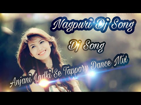 Anjani Ladki Se beautiful Love Song Dj Nagpuri song  Nagpuri Song Dj Nagpuri Song