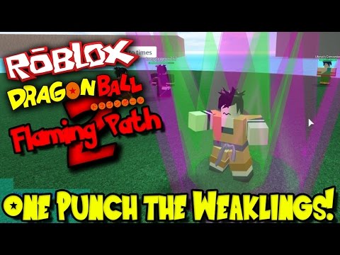 One Punch The Weaklings Roblox Dragon Ball Flaming Path 2 Youtube - a new flaming path game roblox dragon ball fighterz