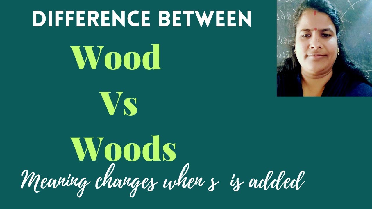 Wood and woods different in meaning.Lets learn YouTube