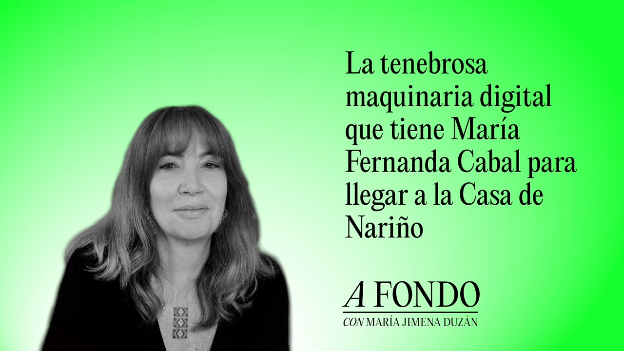 La tenebrosa maquinaria digital que tiene María Fernanda Cabal para llegar a la Casa de Nariño