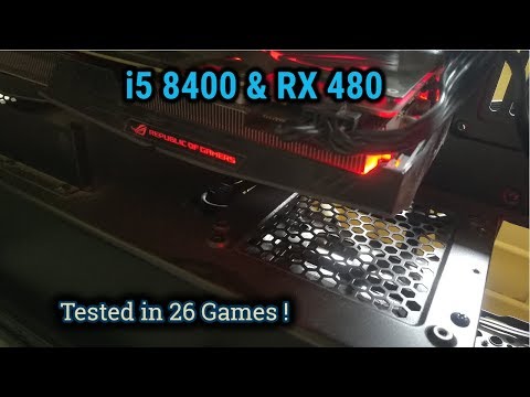 I5 8400 With RX 480 Gaming Tests , 2018