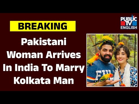Cross-border Love Story 2.0: Pakistani Woman Arrives In India To Marry Kolkata Man