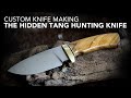 Making a Hidden Tang Hunting Knife