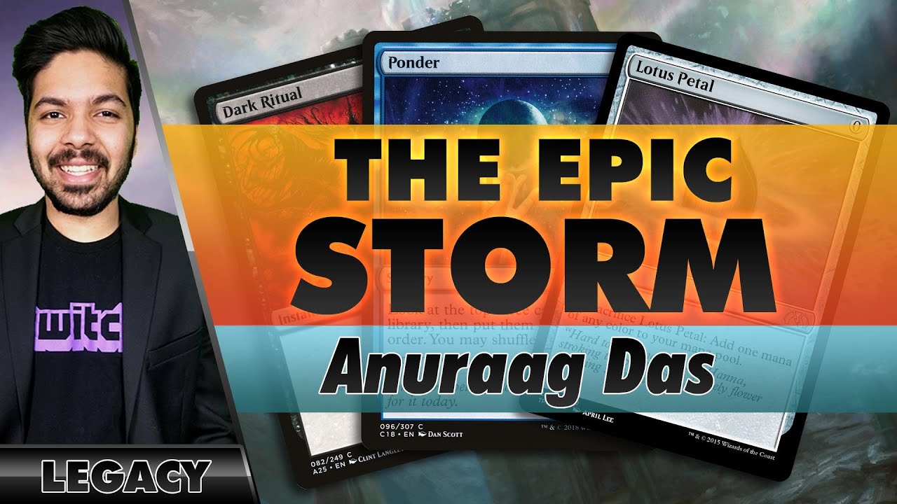 The Epic Storm Mtg Legacy Anuraag Das Youtube