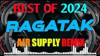 BEST RAGATAK -  AIR SUPPLY NEW MIX 2024