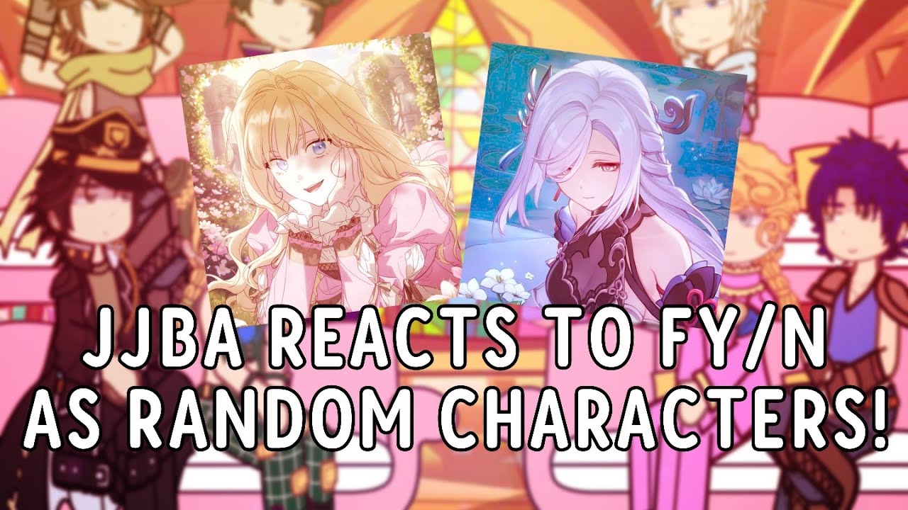 JJBA reacts to FY/n as random characters!||2x|TEST!