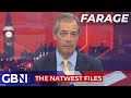 NatWest Files: Natwest internal communications show staff pushing fake news about Nigel Farage