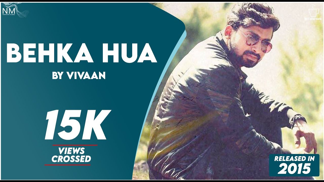 Behka Hua Feat. Vivaan ll Official Video ll Namyoho Studios ll Behka Hua Feat. Vivaan ll Official Video ll Namyoho Studios ll