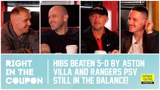 HIBS BEATEN 5-0 BY ASTON VILLA &amp; RANGERS PSV STILL IN THE BALANCE | Right In The Coupon