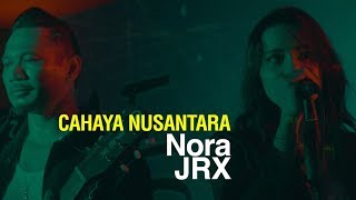 Cahaya Nusantara | JRX & NORA