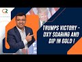Trump's Victory- DXY Soaring and dip in Gold!