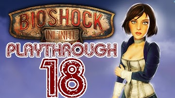 Bioshock Infinite - Playthrough Part 18
