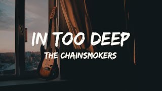 The Chainsmokers - In Too Deep (Official Lyric Video)