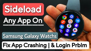 Apps installeren op de Samsung Galaxy Watch 4 | Alle apps sideloaden op Samsung Galaxy Watchs