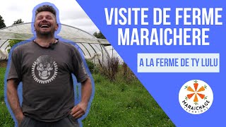 VISITE DE FERME MARAICHERE : Chez Jean-Mi, maraicher Bio à la Ferme de Ty Lulu en Bretagne