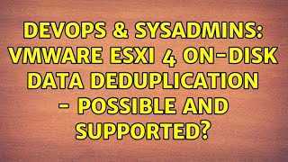 Celebrity DevOps & SysAdmins: VMware ESXi 4 On-Disk Data Deduplication - possible and supported? Wealth