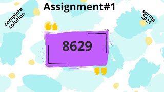 8629 spring 2021 solved assignment #1
