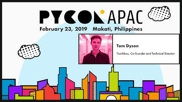 Pycon APAC 2019 - Tom Dyson - Here Come The Robots - Python and Machine Learning