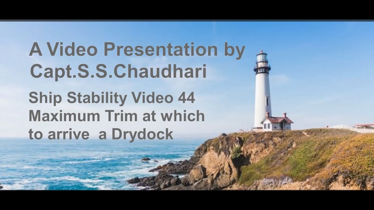 Ship Stability Video 44 Maximum Trim at which to arrive a Drydock - YouTube