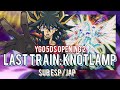 Last Train Knotlamp- Sub español/Japonés. ¡Yu-Gi-Oh! 5Ds Opening 2 Full