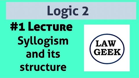 Logic 2: Syllogism and its structure