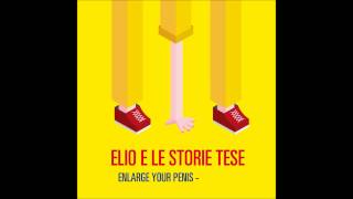 Video thumbnail of "elio e le storie tese - enlarge your penis"
