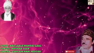 HAA LAALE WANDAI LAAL / LYRICS BY MEERAK SHAH (RA)/)SINGER GH.NABI MISGAR//OFFICIALVIDEO KSM