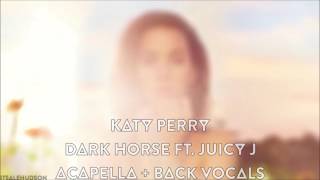Katy Perry - Dark Horse (Official Acapella + Back Vocals)