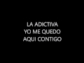 LA ADICTIVA, YO ME QUEDO AQUI CONTIGO, letra