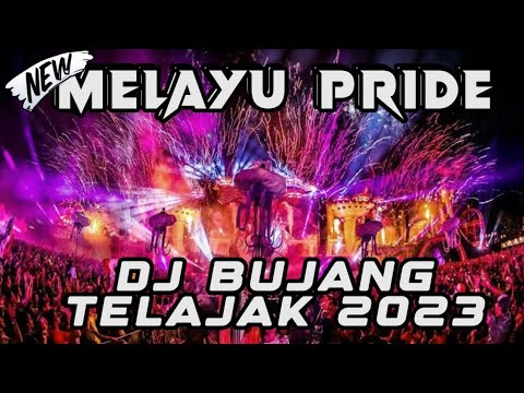 DJ BUJANG TELAJAK FULL BASS 2023 BUDAK MELAYU MASUK!!!