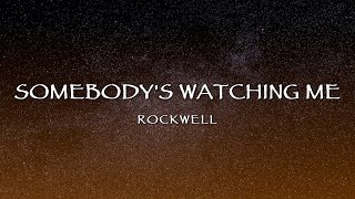 Rockwell - Somebody's Watching Me (Lyrics)