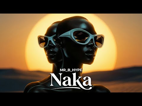 MR B HYPE Naka Afro House Amapiano Hit 2025 Official MV 